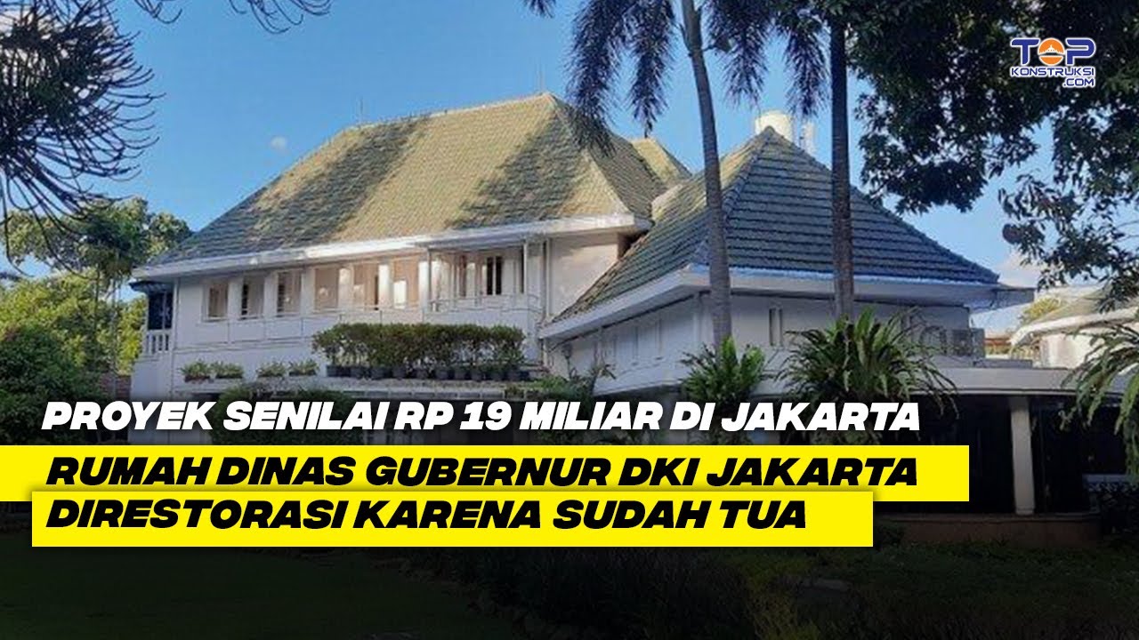 Senilai Rp Miliar Rumah Dinas Gubernur Dki Jakarta Direstorasi