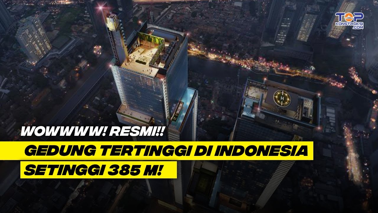 Ekor Muri Ini Gedung Pencakar Langit Tertinggi Se Indonesia Setinggi 385 M Top Konstruksi 3906