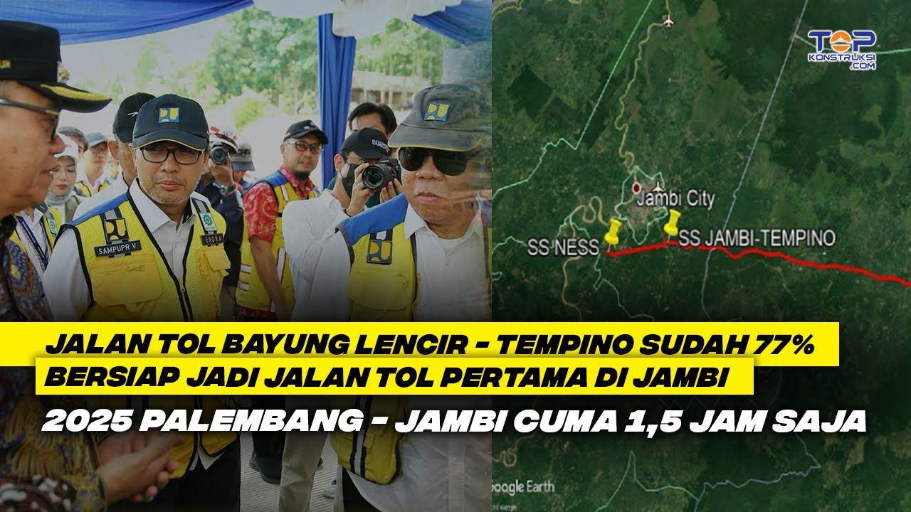 TOP ! Jalan Tol BAYUNG LENCIR-TEMPINO Sudah 77%, 2025 Palembang Ke ...