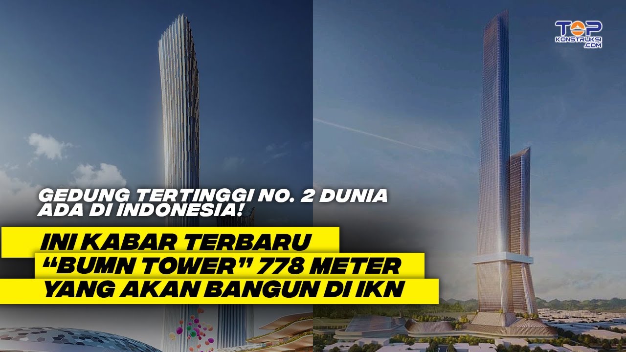 TOP ! PT PP Akan Dipercaya Bangun Gedung Tertinggi IKN 778 meter ...