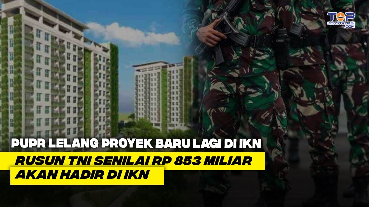 TOP ! Jelang HUT RI Ke-79, PUPR Lelang Proyek Baru Lagi Di IKN ! RUSUN ...